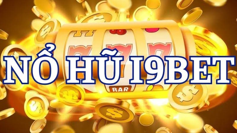 Nổ Hũ I9BET