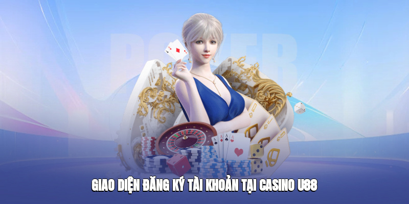 Giao diện đăng ký tài khoản tại Casino U88
