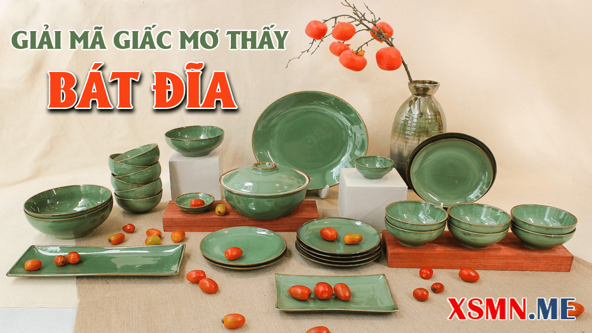 Mơ thấy bát đĩa đánh con số nào