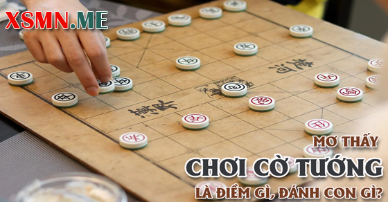Giải mộng chiêm bao thấy đánh cờ tướng