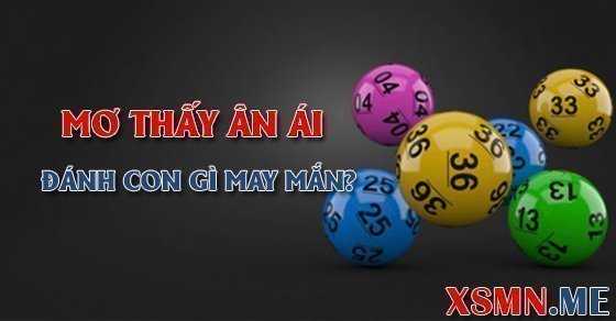 Giải mã chiêm bao thấy ân ái, bạn sẽ có cặp số may mắn của mình
