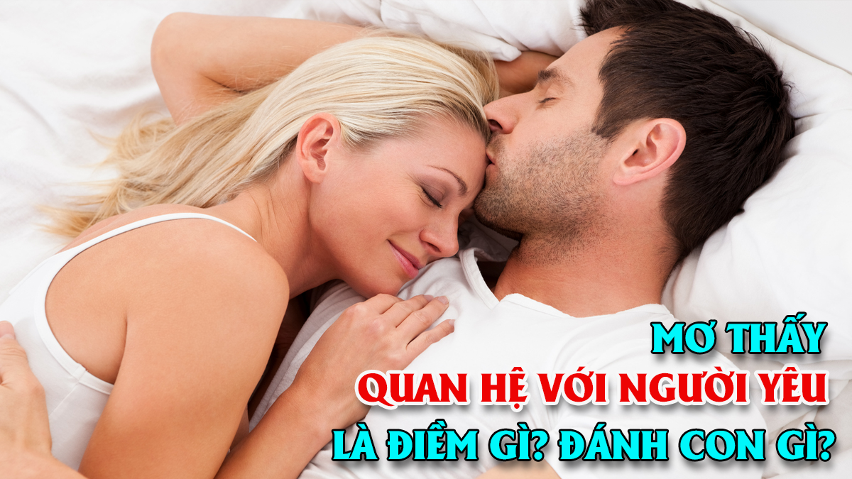 Giải mã giấc mơ quan hệ với người yêu